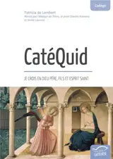 CatéQuid, je crois en Dieu Père, Fils et Esprit Saint : collège