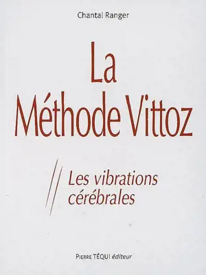 La méthode Vittoz : les vibrations cérébrales
