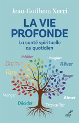 La vie profonde : la santé spirituelle au quotidien