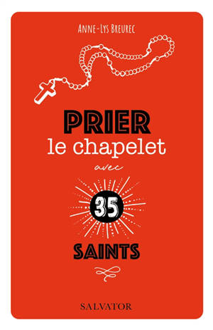 Prier le chapelet avec 35 saints