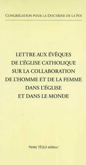 Lettre aux évêques de l'Eglise catholique sur la collaboration de l'homme et de la femme dans l'Eglise et dans le monde