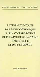 Lettre aux évêques de l'Eglise catholique sur la collaboration de l'homme et de la femme dans l'Eglise et dans le monde