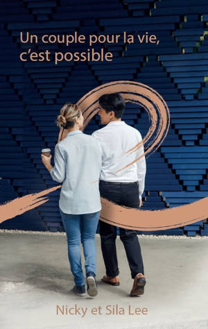 Un couple pour la vie, c'est possible !