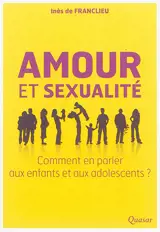 Amour et sexualité : comment en parler aux enfants et aux adolescents ?