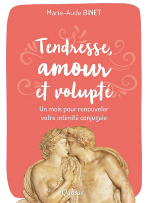 Tendresse, amour et volupté : un mois pour renouveler votre intimité conjugale