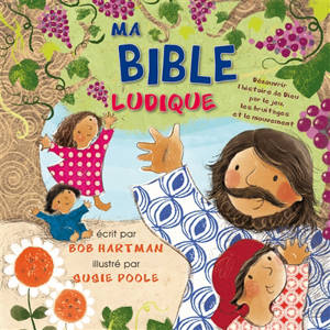 Ma Bible ludique : découvrir l'histoire de Dieu par le jeu, les bruitages et le mouvement