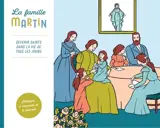 La famille Martin : devenir saints dans la vie de tous les jours : histoire à raconter et à colorier