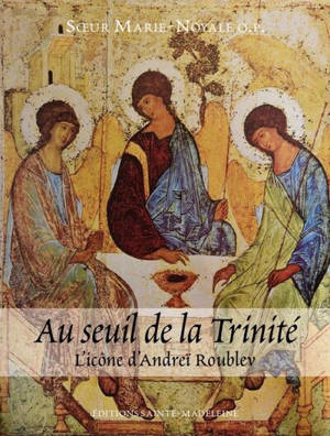 Au seuil de la trinité : l'icône d'Andreï Roublev