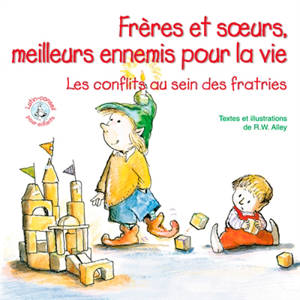 Frères et soeurs, meilleurs ennemis pour la vie : les conflits au sein des fratries