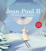 Jean-Paul II : dis-nous en qui tu crois !