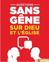 Questions sans gêne sur Dieu et l'Eglise