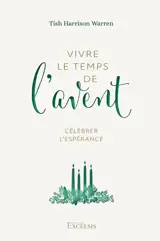 Vivre le temps de l'Avent : célébrer l'espérance