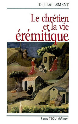 De l'estime fraternelle que doivent avoir les chrétiens pour les vies érémitiques