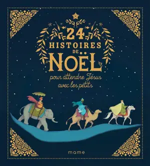 24 histoires de Noël pour attendre Jésus avec les petits