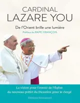 De l'Orient brille une lumière : la vision pour l'avenir de l'Eglise du nouveau préfet du Dicastère pour le clergé