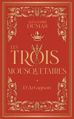 Les trois mousquetaires. Vol. 1. D'Artagnan