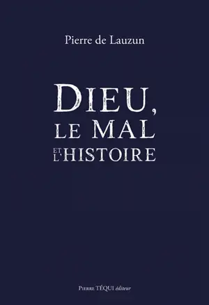 Dieu, le mal et l'histoire