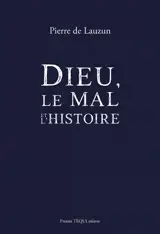 Dieu, le mal et l'histoire