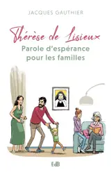 Thérèse de Lisieux : parole d'espérance pour les familles