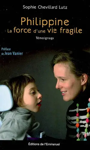 Philippine : la force d'une vie fragile : témoignage