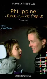 Philippine : la force d'une vie fragile : témoignage