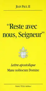 Lettre apostolique Mane nobiscum domine du souverain pontife Jean-Paul II à l'épiscopat, au clergé et aux fidèles pour l'année de l'Eucharistie