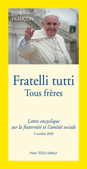 Lettre encyclique Fratelli tutti du Saint-Père François sur la fraternité et l'amitié sociale