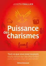 Puissance des charismes : tout ce que vous avez toujours voulu savoir sur les charismes sans jamais oser le demander
