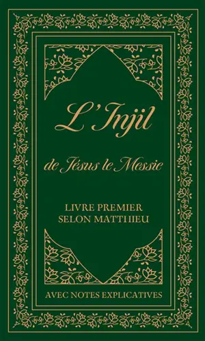 L'Injil de Jésus le Messie : livre premier selon Matthieu avec notes explicatives : version Semeur