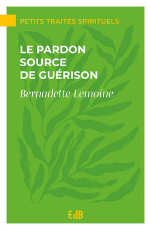 Le pardon, source de guérison