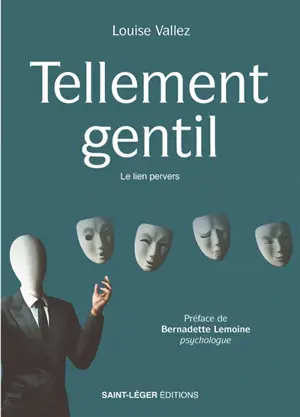 Tellement gentil : le lien pervers