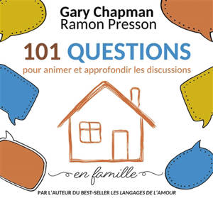 101 questions pour animer et approfondir les discussions en famille
