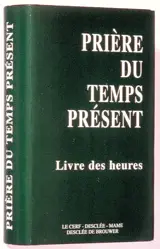 Prière du temps présent : livre des heures