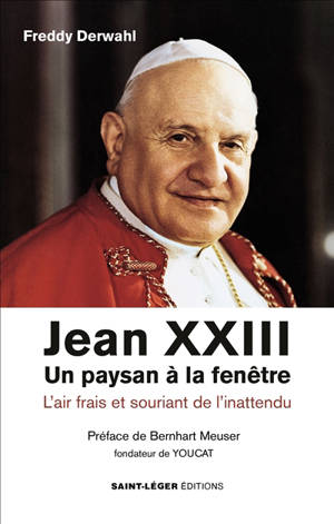 Jean XXIII : un paysan à la fenêtre : l'air frais et souriant de l'inattendu