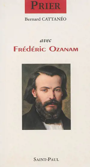 Prier avec Frédéric Ozanam