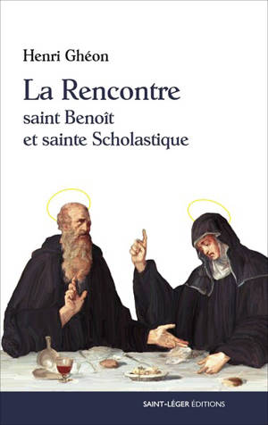 La rencontre : saint Benoît et sainte Scholastique