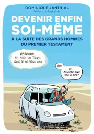 Devenir enfin soi-même à la suite des grands hommes du premier Testament
