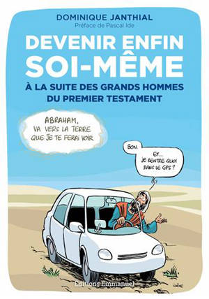 Devenir enfin soi-même à la suite des grands hommes du premier Testament