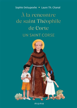 A la rencontre de saint Théophile de Corte : un saint corse