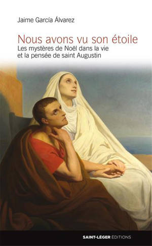 Nous avons vu son étoile : le mystère de Noël dans la vie et la pensée de saint Augustin