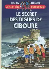 Le clan des Bordesoule. Vol. 26. Le secret des digues de Ciboure : une aventure du clan des Bordesoule