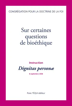 Instruction Dignitas personae sur certaines questions de bioéthique
