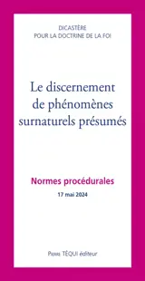 Le discernement de phénomènes surnaturels présumés : normes procédurales : 17 mai 2024