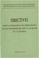 Directives sur la formation des séminaristes sur les problèmes relatifs au mariage et à la famille