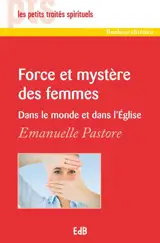 Force et mystère des femmes : dans le monde et dans l'Eglise