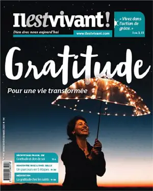 Il est vivant !, n° 346. Gratitude : pour une vie transformée