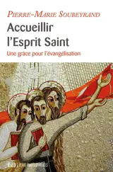 Accueillir l'Esprit Saint : une grâce pour l'évangélisation