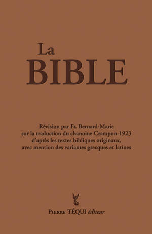 La sainte Bible du chanoine A. Crampon : traduction faite sur les textes originaux avec mentions des variantes grecques et latines : couverture marron