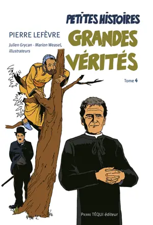 Petites histoires, grandes vérités. Vol. 4