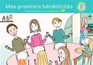 Mes premiers bénédicités : 11 bénédicités et grâces à écouter